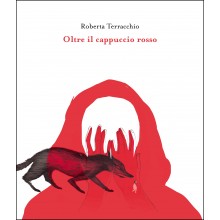Oltre il cappuccio rosso | Roberta Terracchio